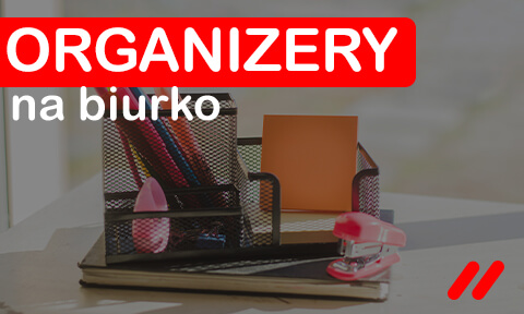 Organizery na biurko